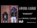 Download Lagu Crystal Castles - Knights