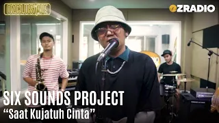 Download SIX SOUNDS PROJECT - SAAT KU JATUH CINTA | OZCLUSIVE MP3