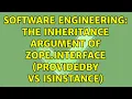 Software Engineering The inheritance argument of zope interface providedby vs isinstance