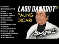 Download Lagu Mansyur.S | Lagu Dangdut Terbaik Mansyur S - Dangdut Lawas Nostalgia