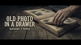 the memory we all forgot to keep old photo in a drawer nostalgic country karaoke lyrics