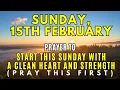 Lagu Sunday, February 15th | Let God Heal Your Weary Heart | Morning Prayer for Renewed Hope