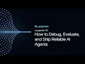 How to Debug Evaluate and Ship Reliable AI Agents with LangSmith