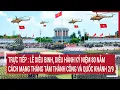 Download Lagu 🔴TRỰC TIẾP: Lễ diễu binh, diễu hành kỷ niệm 80 năm Cách mạng Tháng Tám thành công và Quốc khánh 2/9