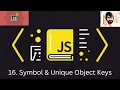 16 JAVASCRIPT Symbol Unique Object Keys