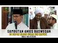 Download Lagu SAMBUTAN ANIES BASWEDAN DI DEPAN HABIB UMAR BIN HAFIDZ | HAUL SOLO 2025