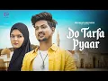Download Lagu DO TARFA PYAAR | SAAJ BHATT | PRASHANT RAJPUT | SHABNAM LAYEK| AMAN PRAJAPAT | SANJEEV CHATURVEDi 