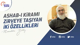 Ashab-ı kiramı zirveye taşıyan iki özellikleri
