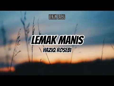 Download MP3 Lemak manis - Haziq rosebi lagu melayu | lirik lagu