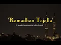 Download Lagu Ramadan tajalla by Muhajir Lamkaruna feat Sofiah Al maula (Lirik)