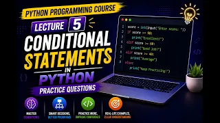 Python Programming Course Lecture 5 Conditional Statements in Python Practice Questions