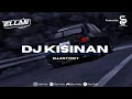 Download Lagu DJ KISINAN VIRAL TIKTOK