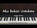 Aku Bukan Untukmu - Anggi Marito | Piano Karaoke by Andre Panggabean
