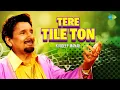Download Lagu Tere Tile Ton | Kuldeep Manak | Superhit Punjabi Song | Punjabi Gaane