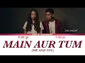 Download Lagu Main Aur Tum - Zack Knight Lyrics [HIN+PAN/ROM/ENG]