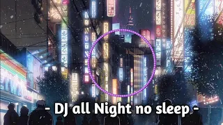 DJ All Night No Sleep Slow Tik Tok Remix - R27 Music