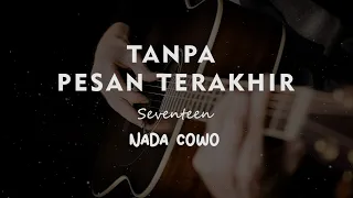 Download TANPA PESAN TERAKHIR // Seventeen // KARAOKE GITAR AKUSTIK NADA COWO ( MALE ) MP3