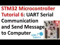 STM32 Microcontroller Tutorial 6 UART Serial Communication and Send Messages to Computer