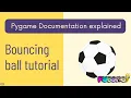 Pygame Documentation Explained Bouncing Ball Tutorial