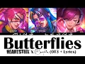 Download Lagu HEARTSTEEL X Seraphine - butterflies ft. JVKE, TXT TAEHYUN \u0026 Chaewon of LE SSERAFIM (OT3 + Lyrics)