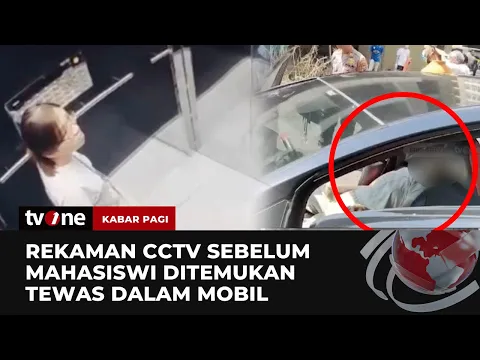 Polisi Periksa Saksi & Rekaman CCTV Kasus Mahasiswi Tewas dalam Mobil