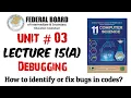 Lecture 15 A Debugging bugs How to identify and fix bug in codes