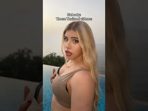 Those Thailand videos be like