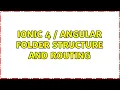 Ionic 4 Angular folder structure and routing