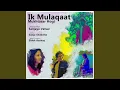 Lagu Ik Mulaqaat Mukhtasar Hogi