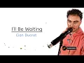 Cian Ducrot - I'll Be Waiting (Lirik Lagu Terjemahan) | Kotak Musik