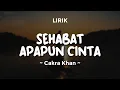 Download Lagu SEHEBAT APAPUN CINTA - CAKRA KHAN | Lirik Lagu Pop Terbaru 2025 | Lagu Trending Hari Ini
