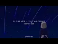 Florence + The Machine - Cosmic Love (slowed + reverb)