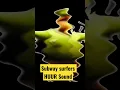 Subway surfers HUUR sound