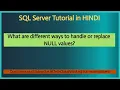 Part 13 Handling NULL Values in SQL Server Explained in HINDI ISNULL COALESCE CASE NULLIF