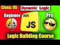 From Zero to Hero JavaScript logic building course Class 01 Dynamic Logic beginner to pro