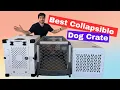I Tested the Best Collapsible Dog Crates Here s the Winner