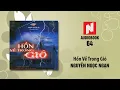 Download Lagu Nguyễn Ngọc Ngạn | Hồn Về Trong Gió (Audiobook 64)