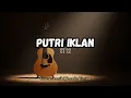 Download Lagu Putri Iklan - ST 12 (Karaoke Akustik)