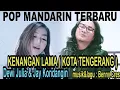Download Lagu pop mandarin kenangan lama _ dewi julia \u0026 jay kondangin