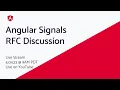 Angular Signals RFC Discussion with the Angular Team