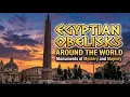 Egyptian Obelisks Around the World Monuments of Mystery and Majesty