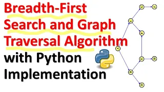 Breadth First Search and Graph Traversal Algorithm with Python Implementation