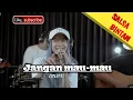 Download Lagu JANGAN MAU-MAU - by SALSA bintan dan 3 Pemuda Berbahaya (LIRIK)