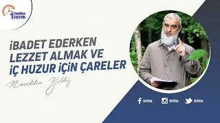İbadet ederken lezzet almak ve iç huzur için çareler