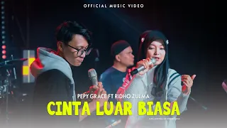 pepy grace ft ridho zulma cinta luar biasa official music video 