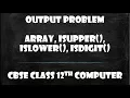 Output Problem Array isupper islower CBSE Class 12th CS