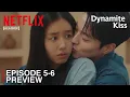 Lagu Dynamite Kiss | Episode 5-6 Preview \u0026 Spoiler | Jang Ki Yong | Ahn Eun Jin [INDO/ENG SUB]
