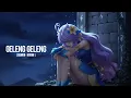 Lagu GELENG GELENG ( SLOWED - REVERB ) NAYKILLA
