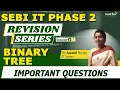 SEBI IT REVISION SERIES FOR IMPORTANT QUESTION - BINARY TREE