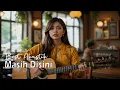 Download Lagu Akustik Terbaik Untuk Bersantai dengan secangkir kopi ☕ ||Masih Disini